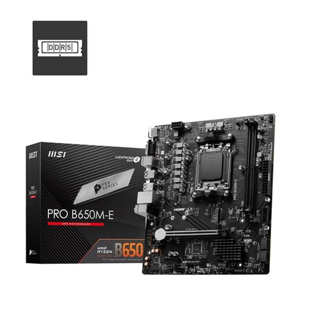 MSI PRO B650M-E DDR5 HDMI PCIE 4.0 AM5 mATX